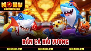 Bắn cá Hải Vương