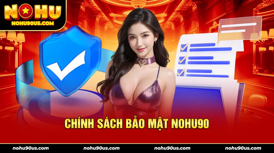 Chính sách bảo mật Nohu90