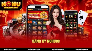 đăng ký nohu90