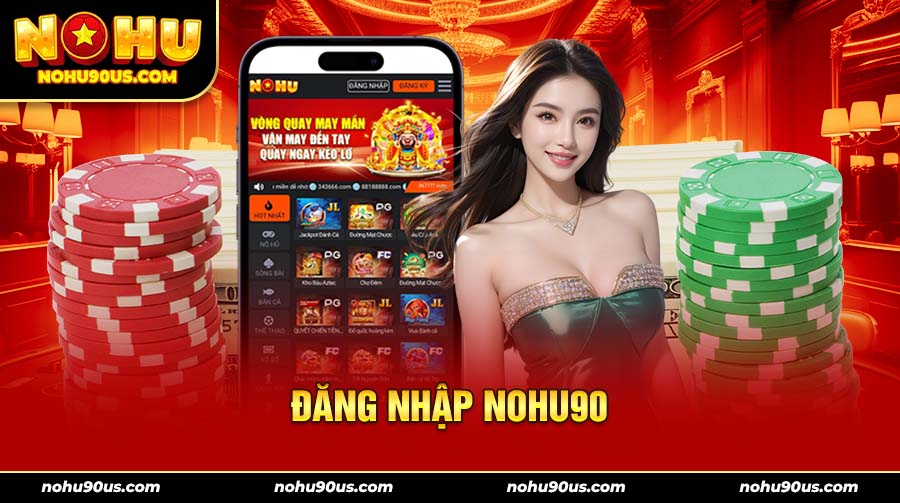 đăng nhập nohu90